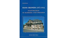 Hans Erlwein (1872-1914) - Stadtbaurat in Bamberg und Dresden