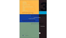 Emerging Architecture 3 / Kommende Architektur 3