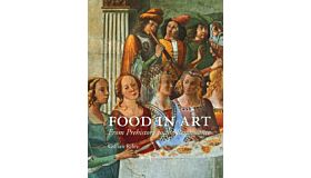 Food in Art - From Prehistory to Renaissance