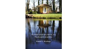 Tuinhuizen in Fryslân - Theekoepels en Priëlen