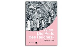Wien. Die Perle des Reiches - Planen für Hitler