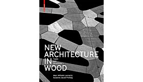 New Architecture in Wood - Types and Constructions