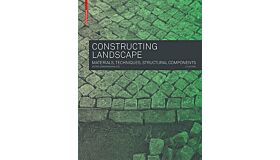 Constructing Landscape (Third Revised & Expanded edition PBK)