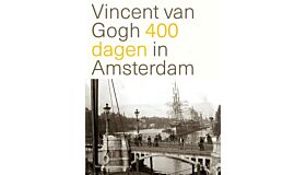 Vincent van Gogh - 400 dagen in Amsterdam
