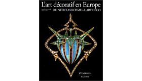 L'art decoratif en Europe - Du Néoclassicisme à l' Art Deco