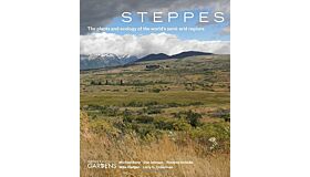 Steppes - The plants and ecology of the world's semi-arid regions