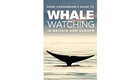 Mark Carwardine's Guide To Whale Watching In Britain And Europe