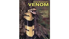 Steve Backshall's Venom - Poisonous Creatures in the Natural World