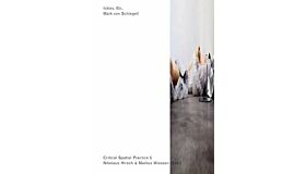Critical Spatial Practice 05 - Mark von Schlegell: Ickles Etc.
