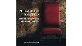 Please be Seated -Historic Chairs and the Tales They Tell