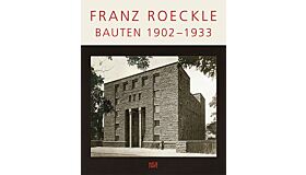 Franz Roeckle Bauten 1902-1933