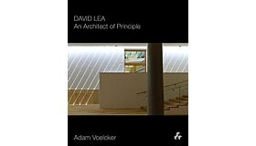 David Lea - An Architect of Principle