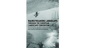 Mainstreaming Landscape through The European Landscape Convention