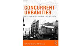Concurrent Urbanities - Designing Infrastructures of Inclusion