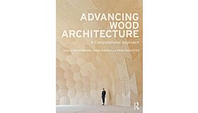Advancing Wood Architecture - A Computational Approach