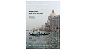 Migropolis - Venice / Atlas of a Global Situation (2 volumes PBK)