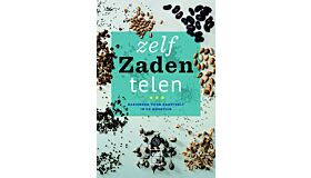 Zelf Zaden Telen - Basisboek voor Zaadteelt in de Moestuin