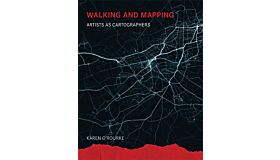 Walking and Mapping - Artists as Cartographers