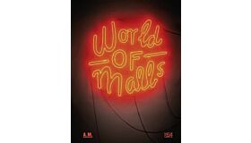World of Malls - Architecture of Consumption