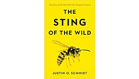 The Sting of the Wild - The Story of the Man Who Got Stung for Science