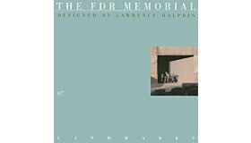 Landmarks 07 - The FDR Memorial: Designed by Lawrence Halprin