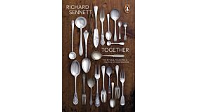 Together - The Rituals, Pleasures & Politics of Cooperation  