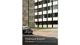 Ferdinand Kramer -  Die Bauten / The Buildings