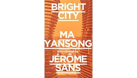 Bright City - Ma Yansong interviewed by Jérôme Sans