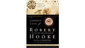 The Curious Life of Robert Hooke: The Man Who Measured London
