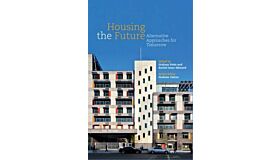 Housing the Future - Alternative Approaches for Tomorrow