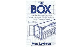 The Box - How the Shipping Container Made the World Smaller and the World Economy Bigger