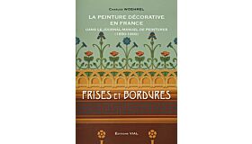 Les Peinture Décorative dans le Journal-Manuel de Peintures - Frises et Bordures
