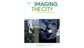 Imaging the City - Art, Creative Practices and Media Speculations