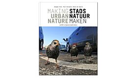 Stadsnatuur Maken / Making Urban Nature