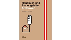 Arztpraxen - Handbuch und Planungshilfe