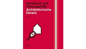 Architektonische Details - Handbuch und Planungshilfe