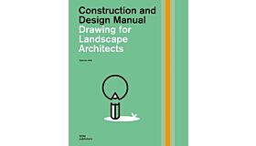 Drawing for Landscape Architects 1 - Basic Drawing, Graphics, and Projections