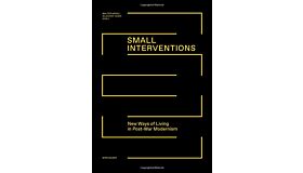 Small Interventions - New Ways of Living in Post-War Modernism