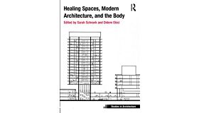 Healing Spaces, Modern Architecture, and the Body