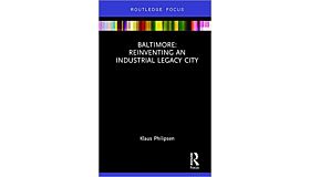 Baltimore - Reinventing an Industrial Legacy City