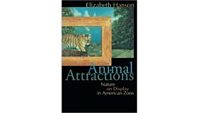 Animal Attractions - Nature on Display in American Zoos