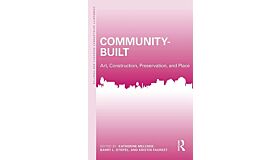 Community-built : Art, Constructon, Preservation, and Place