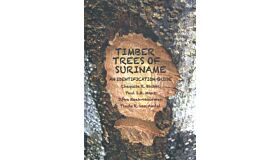 Timber Trees of Suriname - an identification guide