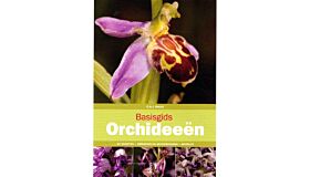 Basisgids Orchideeën - Alle 55 Soorten orchideeën van de Benelux
