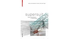 Supersuit - Poetic Interventions in Urban Spaces
