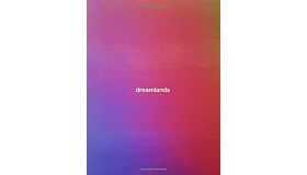 Dreamlands: Immersive Cinema and Art, 1905–2016