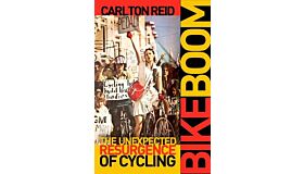 Bike Boom - The Unexpected Resurgence of Cycling