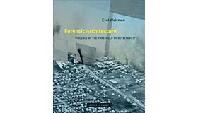 Forensic Architecture - Violence and the Threshold of Detectability (paperback)