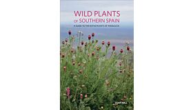 Wild Plants of Southern Spain - a guide to the native plants of Andalucia