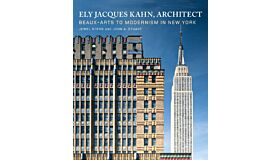 Ely Jacques Kahn, Architect - Beaux-Arts to Modernism in New York